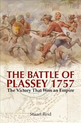 Battle of Plassey 1757: The Victory That Won an Empire hind ja info | Ühiskonnateemalised raamatud | kaup24.ee