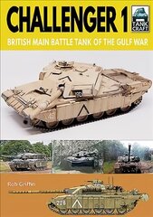 Challenger 1: British Main Battle Tank of the Gulf War hind ja info | Ühiskonnateemalised raamatud | kaup24.ee