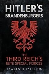 Hitler's Brandenburgers: The Third Reich Elite Special Forces hind ja info | Ühiskonnateemalised raamatud | kaup24.ee