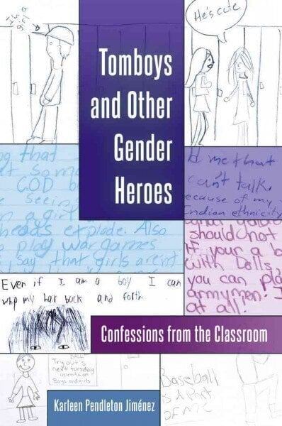 Tomboys and Other Gender Heroes: Confessions from the Classroom New edition цена и информация | Ühiskonnateemalised raamatud | kaup24.ee