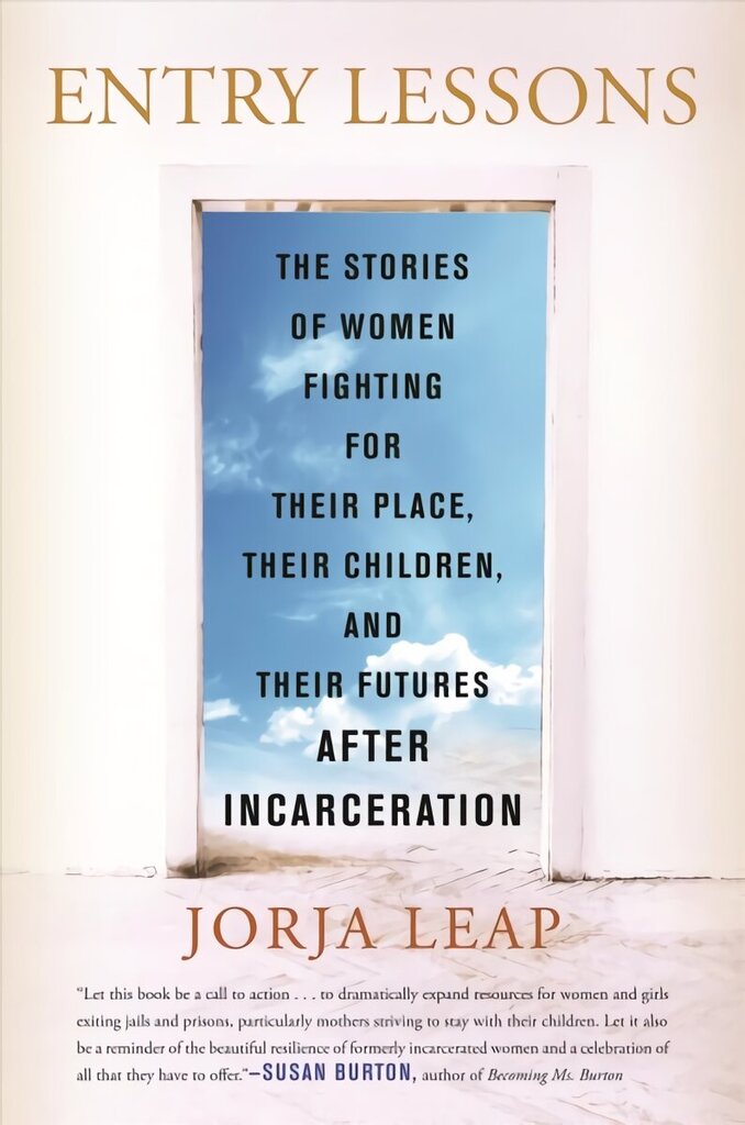 Entry Lessons: The Stories of Women Fighting for Their Place, Their Children, and Their Futures After Incarceration цена и информация | Ühiskonnateemalised raamatud | kaup24.ee