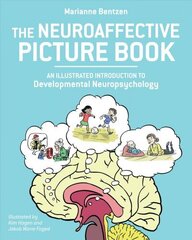 Neuroaffective Picture Book: An Illustrated Introduction to Developmental Neuropsychology hind ja info | Ühiskonnateemalised raamatud | kaup24.ee