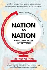 Nation to Nation: Scotland's Place in the World [Revised Edition] hind ja info | Ühiskonnateemalised raamatud | kaup24.ee