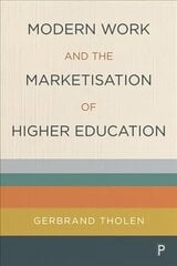 Modern Work and the Marketisation of Higher Education цена и информация | Книги по социальным наукам | kaup24.ee