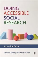 Doing Accessible Social Research: A Practical Guide цена и информация | Книги по социальным наукам | kaup24.ee