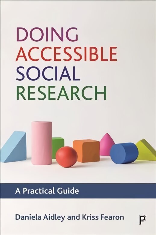 Doing Accessible Social Research: A Practical Guide цена и информация | Ühiskonnateemalised raamatud | kaup24.ee