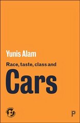 Race, Taste, Class and Cars: Culture, Meaning and Identity hind ja info | Ühiskonnateemalised raamatud | kaup24.ee