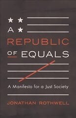 Republic of Equals: A Manifesto for a Just Society hind ja info | Ühiskonnateemalised raamatud | kaup24.ee