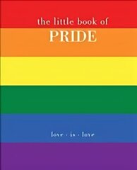 Little Book of Pride: Love Is Love hind ja info | Ühiskonnateemalised raamatud | kaup24.ee