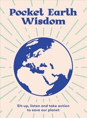 Pocket Earth Wisdom: Sit-up, Listen and Take Action to Save Our Planet цена и информация | Книги по социальным наукам | kaup24.ee