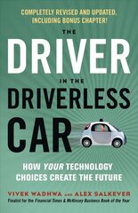 Driver in the Driverless Car: How Your Technology Choices Create the Future цена и информация | Книги по социальным наукам | kaup24.ee