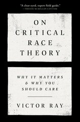 On Critical Race Theory: Why It Matters & Why You Should Care цена и информация | Книги по социальным наукам | kaup24.ee