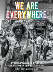 We Are Everywhere: A Visual Guide to the History of Queer Liberation, So Far hind ja info | Ühiskonnateemalised raamatud | kaup24.ee