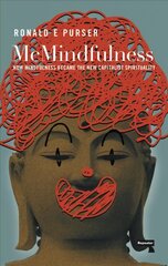 McMindfulness: How Mindfulness Became the New Capitalist Spirituality New edition цена и информация | Книги по социальным наукам | kaup24.ee