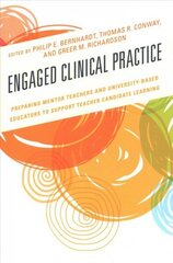 Engaged Clinical Practice: Preparing Mentor Teachers and University-Based Educators to Support Teacher Candidate Learning and Development hind ja info | Ühiskonnateemalised raamatud | kaup24.ee