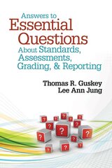 Answers to Essential Questions About Standards, Assessments, Grading, and Reporting цена и информация | Книги по социальным наукам | kaup24.ee