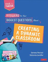 Answers to Your Biggest Questions About Creating a Dynamic Classroom: Five to Thrive [series] цена и информация | Книги по социальным наукам | kaup24.ee
