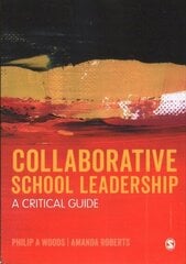 Collaborative School Leadership: A Critical Guide hind ja info | Ühiskonnateemalised raamatud | kaup24.ee