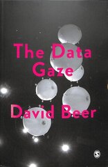 Data Gaze: Capitalism, Power and Perception hind ja info | Ühiskonnateemalised raamatud | kaup24.ee