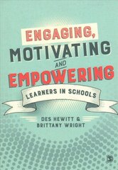 Engaging, Motivating and Empowering Learners in Schools цена и информация | Книги по социальным наукам | kaup24.ee