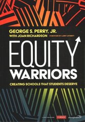 Equity Warriors: Creating Schools That Students Deserve hind ja info | Ühiskonnateemalised raamatud | kaup24.ee