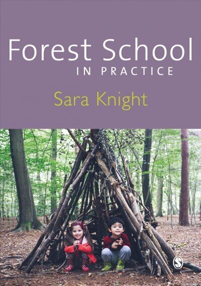 Forest School in Practice: For All Ages цена и информация | Ühiskonnateemalised raamatud | kaup24.ee