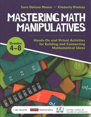 Mastering Math Manipulatives, Grades 4-8: Hands-On and Virtual Activities for Building and Connecting Mathematical Ideas цена и информация | Книги по социальным наукам | kaup24.ee