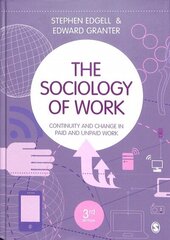 Sociology of Work: Continuity and Change in Paid and Unpaid Work 3rd Revised edition hind ja info | Ühiskonnateemalised raamatud | kaup24.ee