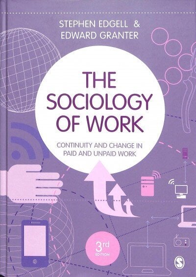 Sociology of Work: Continuity and Change in Paid and Unpaid Work 3rd Revised edition цена и информация | Ühiskonnateemalised raamatud | kaup24.ee