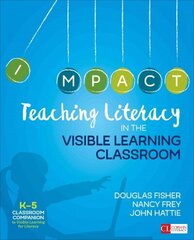 Teaching Literacy in the Visible Learning Classroom, Grades K-5 hind ja info | Ühiskonnateemalised raamatud | kaup24.ee