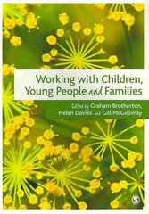 Working with Children, Young People and Families цена и информация | Книги по социальным наукам | kaup24.ee