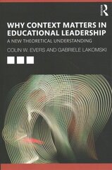 Why Context Matters in Educational Leadership: A New Theoretical Understanding hind ja info | Ühiskonnateemalised raamatud | kaup24.ee