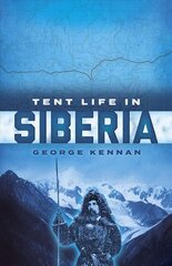Tent Life in Siberia цена и информация | Путеводители, путешествия | kaup24.ee