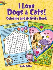 I Love Dogs & Cats! Activity & Coloring Book hind ja info | Noortekirjandus | kaup24.ee