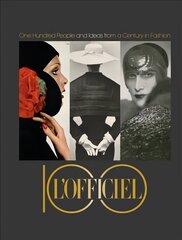 L'Officiel 100: One Hundred People and Ideas from a Century in Fashion цена и информация | Книги об искусстве | kaup24.ee
