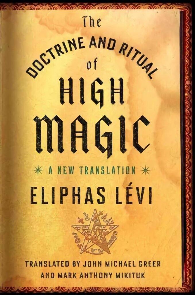 Doctrine and Ritual of High Magic: A New Translation hind ja info | Usukirjandus, religioossed raamatud | kaup24.ee