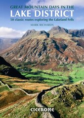 Great Mountain Days in the Lake District: 50 classic routes exploring the Lakeland Fells цена и информация | Книги о питании и здоровом образе жизни | kaup24.ee