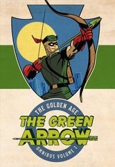 Green Arrow: The Golden Age Omnibus Vol. 1: The Golden Age Omnibus цена и информация | Фантастика, фэнтези | kaup24.ee