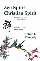 Zen Spirit, Christian Spirit: Revised and Updated Second Edition цена и информация | Духовная литература | kaup24.ee