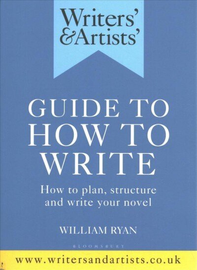 Writers' & Artists' Guide to How to Write: How to plan, structure and write your novel цена и информация | Võõrkeele õppematerjalid | kaup24.ee