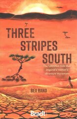 Three Stripes South: The 1000km thru-hike that inspired the Love Her Wild women's adventure community цена и информация | Путеводители, путешествия | kaup24.ee