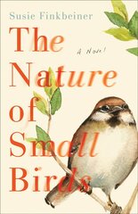 Nature of Small Birds - A Novel: A Novel цена и информация | Фантастика, фэнтези | kaup24.ee