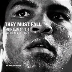 They Must Fall: Muhammad Ali and the Men He Fought hind ja info | Fotograafia raamatud | kaup24.ee