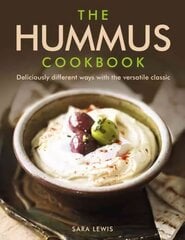 Hummus Cookbook: Deliciously Different Ways with the Versatile Classic цена и информация | Книги рецептов | kaup24.ee