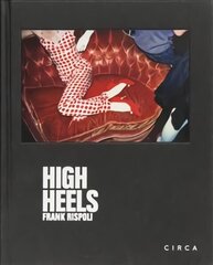 Frank Rispoli - High Heels цена и информация | Книги по фотографии | kaup24.ee