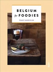 Belgium for Foodies цена и информация | Книги рецептов | kaup24.ee
