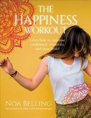 Happiness Workout: Learn how to optimise confidence, creativity and your brain! hind ja info | Eneseabiraamatud | kaup24.ee