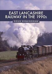 East Lancashire Railway in the 1990s цена и информация | Путеводители, путешествия | kaup24.ee