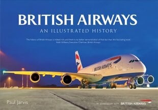 British Airways: An Illustrated History цена и информация | Путеводители, путешествия | kaup24.ee