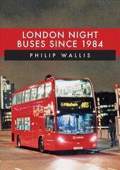 London Night Buses Since 1984 hind ja info | Reisiraamatud, reisijuhid | kaup24.ee